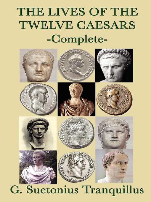 Title details for The Lives of the Twelve Caesars by G. Surtonius Tranquillus - Wait list